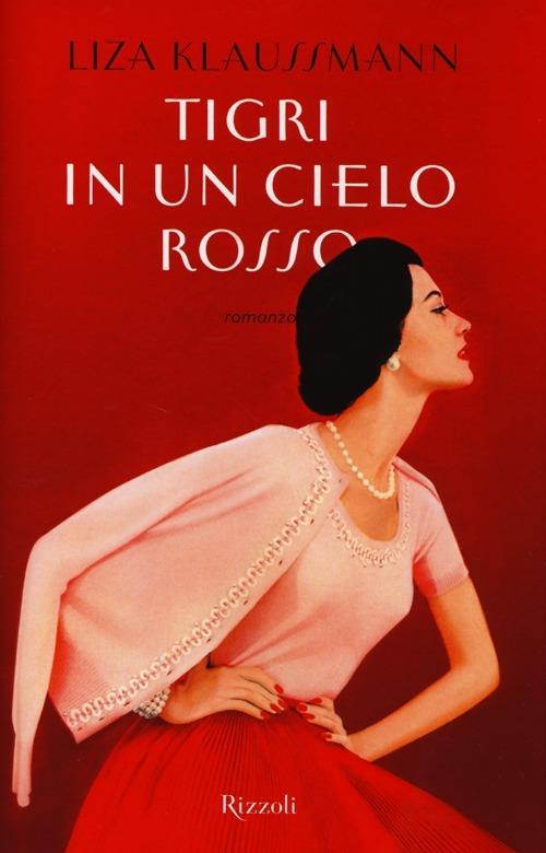 Tigri in un cielo rosso - Liza Klaussmann - copertina