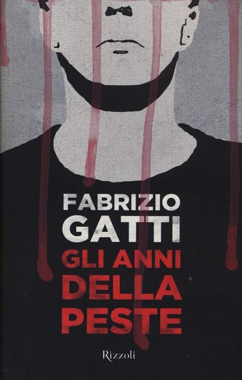 Gli anni della peste - Fabrizio Gatti - copertina