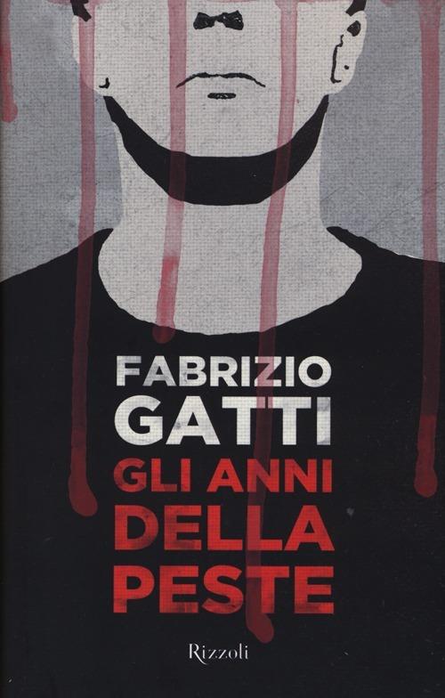 Gli anni della peste - Fabrizio Gatti - 5
