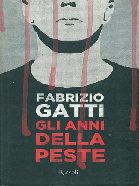 Gli anni della peste - Fabrizio Gatti - 3