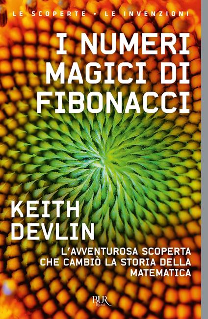 I numeri magici di Fibonacci. L'avventurosa scoperta che cambiò la storia della matematica - Keith Devlin - copertina