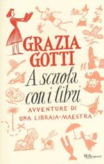 A scuola con i libri. Avventure di una libraia-maestra