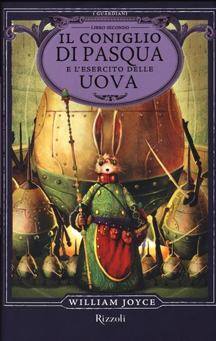 Il Coniglio di Pasqua e l'esercito delle uova. I Guardiani. Vol. 2 - William Joyce - copertina