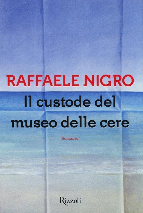 Il custode del museo delle cere - Raffaele Nigro - copertina