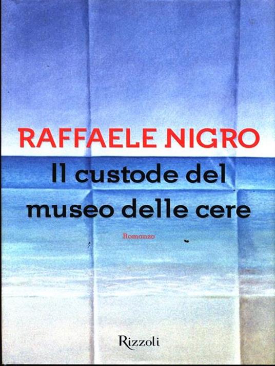 Il custode del museo delle cere - Raffaele Nigro - 2