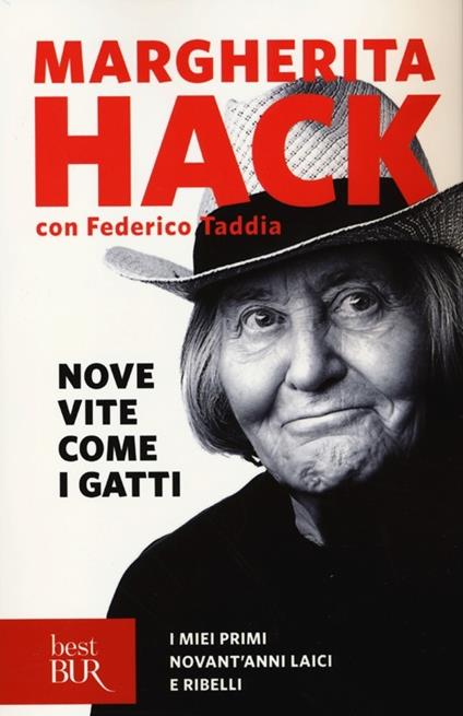 Nove vite come i gatti. I miei primi novant'anni laici e ribelli - Margherita Hack,Federico Taddia - copertina