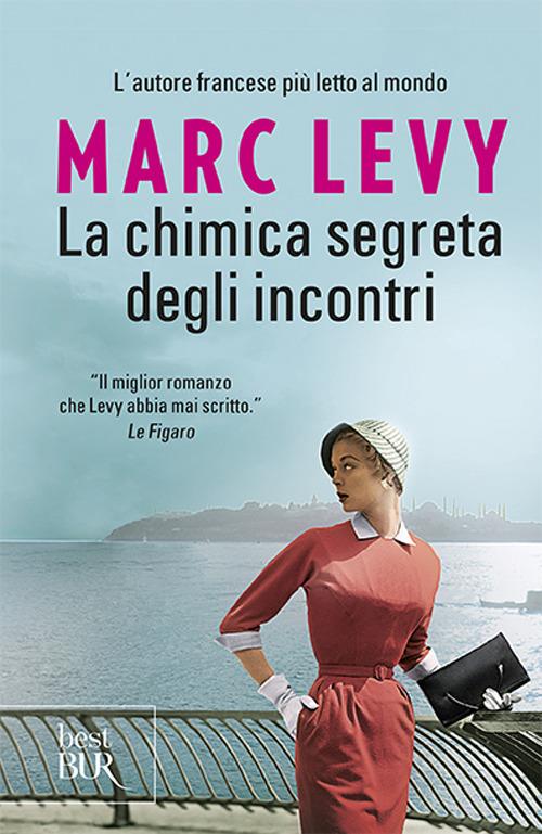 La chimica segreta degli incontri - Marc Levy - copertina