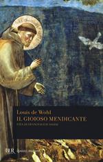 Il gioioso mendicante. Vita di Francesco d'Assisi