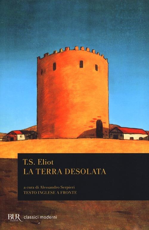 La terra desolata. Testo inglese a fronte - Thomas S. Eliot - copertina