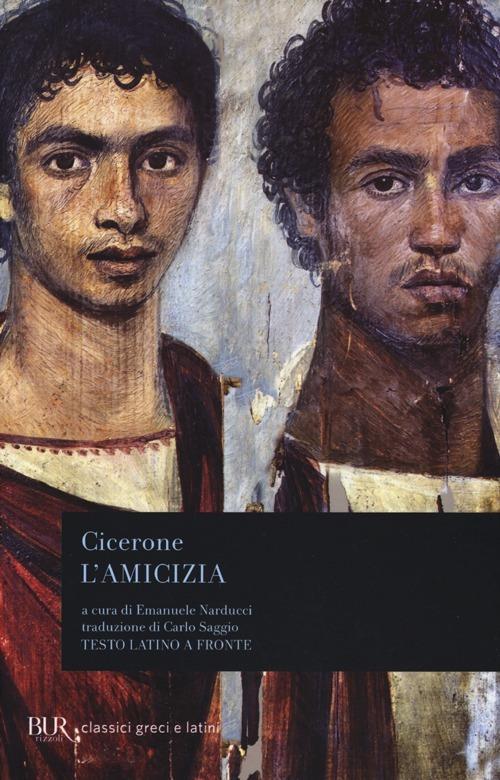 L'amicizia. Testo latino a fronte - Marco Tullio Cicerone - copertina