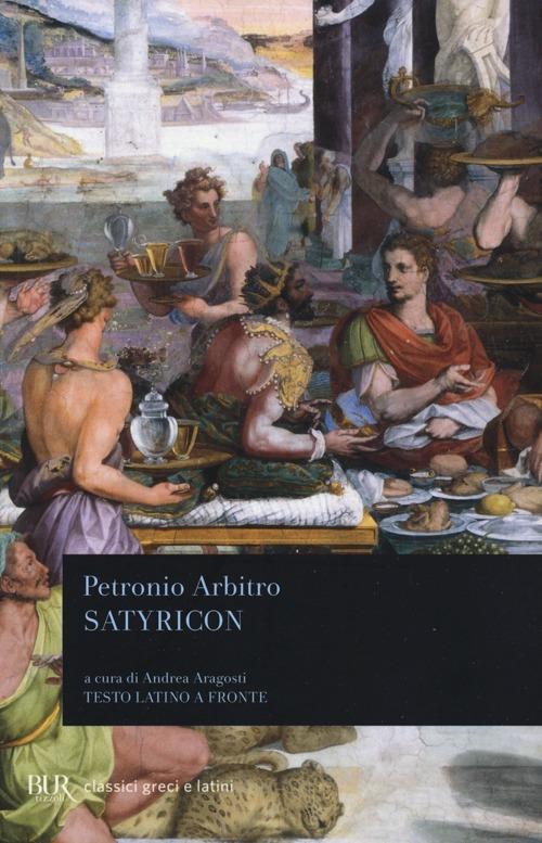 Satyricon. Testo latino a fronte - Arbitro Petronio - copertina