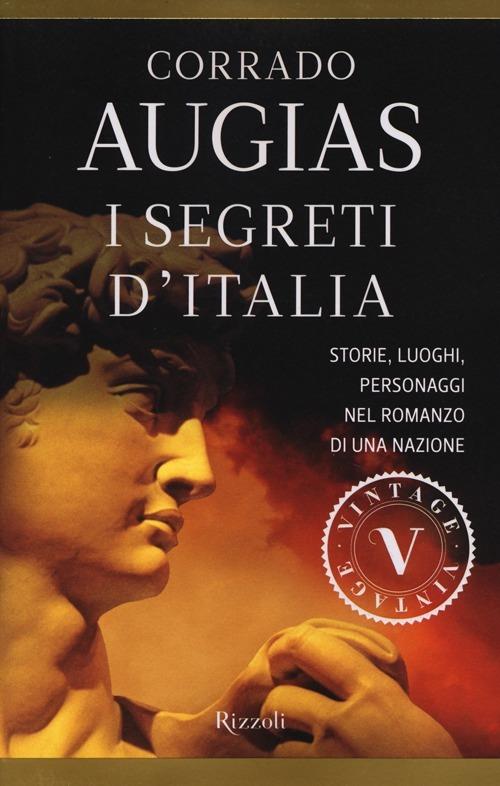 I segreti d'Italia. Storie, luoghi, personaggi nel romanzo di una nazione - Corrado Augias - copertina