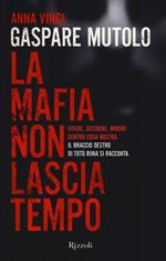 Gaspare Mutolo. La mafia non lascia tempo