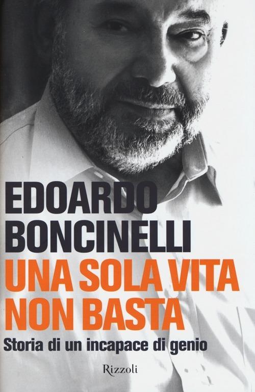 Una sola vita non basta. Storia di un incapace di genio - Edoardo Boncinelli - 3