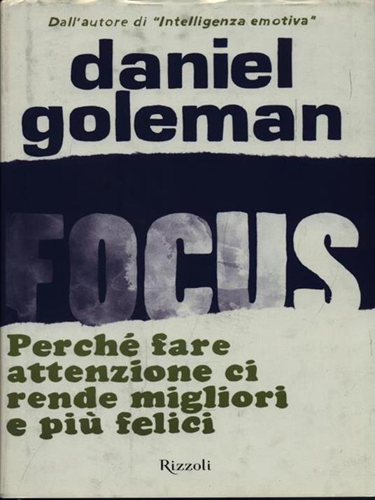 Focus. Perché fare attenzione ci rende migliori e più felici - Daniel Goleman - copertina