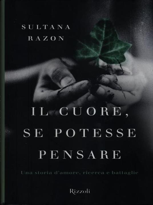 Il cuore, se potesse pensare. Una storia d'amore, ricerca e battaglie - Sultana Razon - copertina