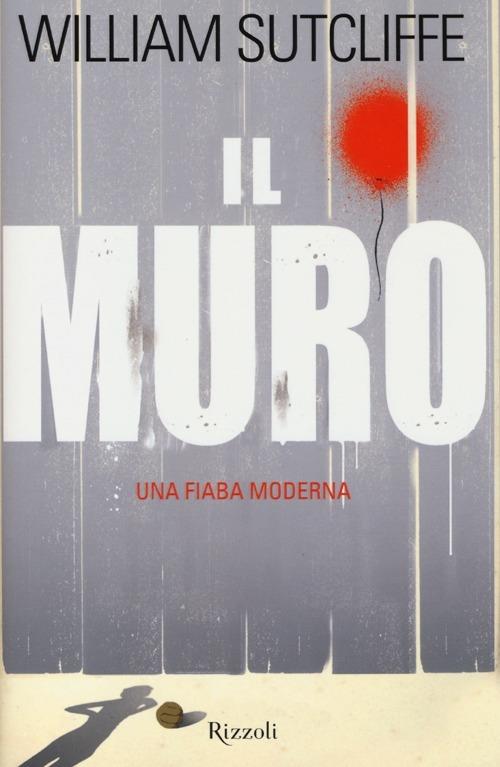 Il muro - William Sutcliffe - copertina