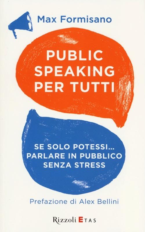 Public speaking per tutti. Se solo potessi... parlare in pubblico senza stress - Max Formisano - copertina