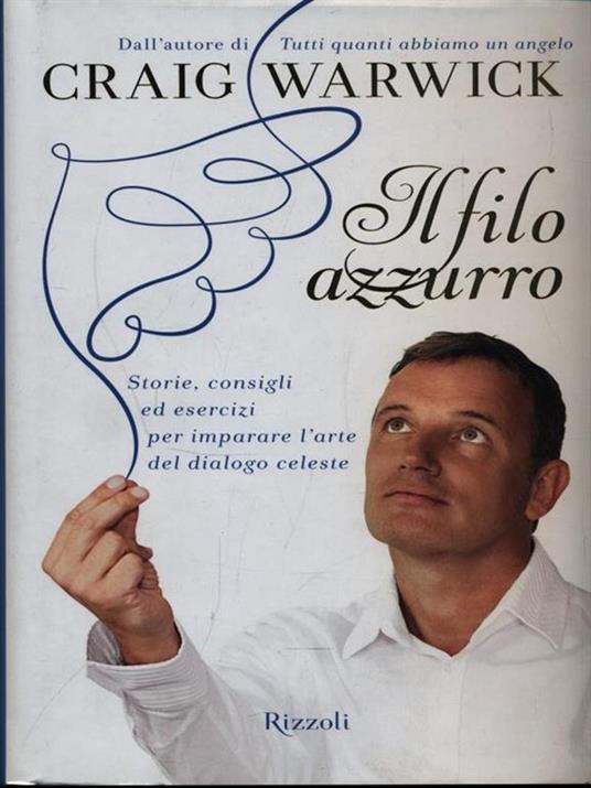 Il filo azzurro. Storie, consigli ed esercizi per imparare l'arte del dialogo celeste - Craig Warwick - 3