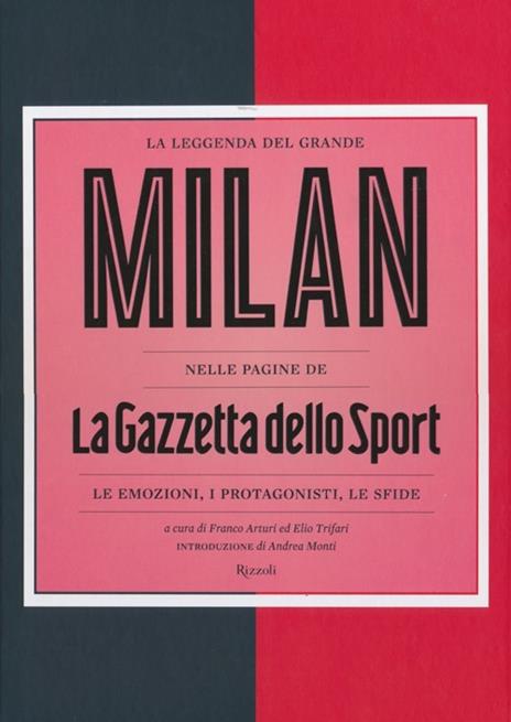 La leggenda del grande Milan nelle pagine de «La Gazzetta dello Sport». Le emozioni, i protagonisti, le sfide. Ediz. illustrata - 3