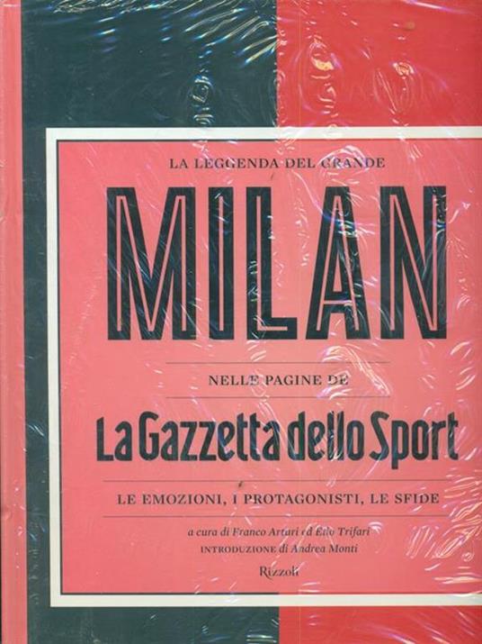 La leggenda del grande Milan nelle pagine de «La Gazzetta dello Sport». Le emozioni, i protagonisti, le sfide. Ediz. illustrata - copertina