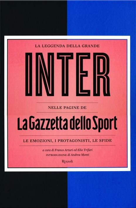 La leggenda della grande Inter nelle pagine de «La Gazzetta dello Sport». Le emozioni, i protagonisti, le sfide - 5