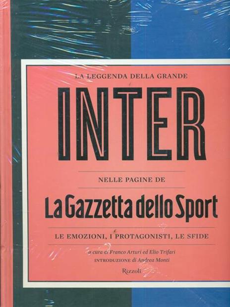 La leggenda della grande Inter nelle pagine de «La Gazzetta dello Sport». Le emozioni, i protagonisti, le sfide - copertina