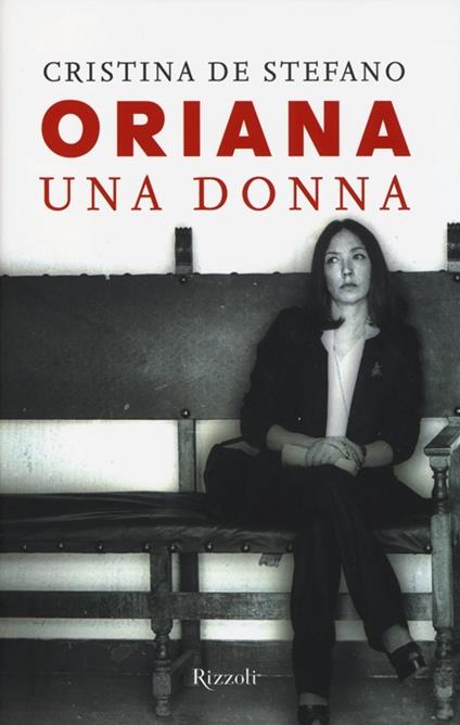 Oriana. Una donna - Cristina De Stefano - copertina