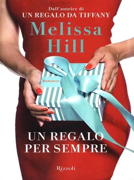 Un regalo per sempre - Melissa Hill - 2