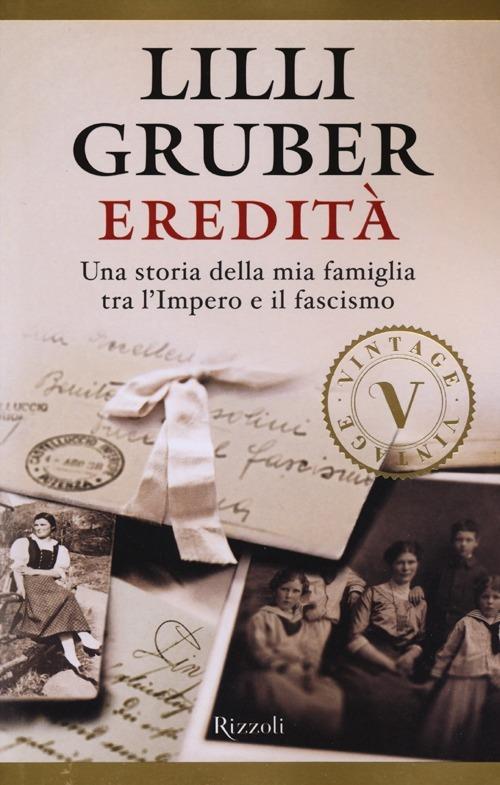 Eredità. Una storia della mia famiglia tra l'Impero e il fascismo - Lilli Gruber - 5