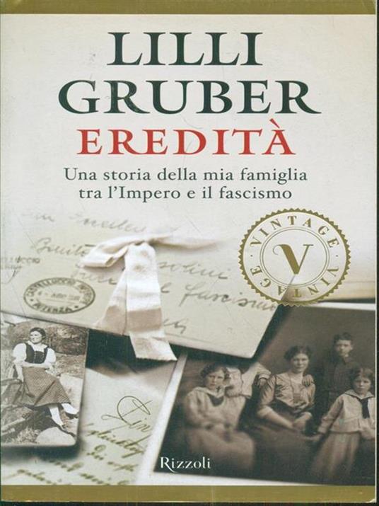 Eredità. Una storia della mia famiglia tra l'Impero e il fascismo - Lilli Gruber - 4