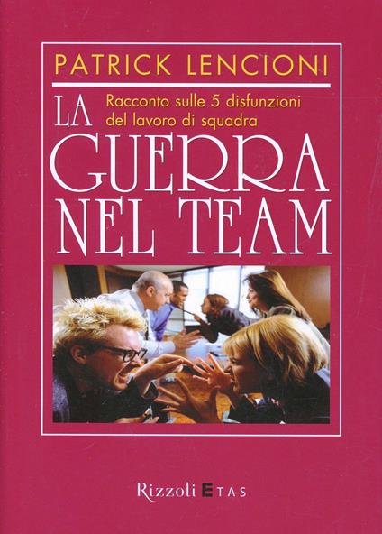 La guerra nel team. Racconto sulle 5 disfunzioni del lavoro di squadra - Patrick Lencioni - copertina