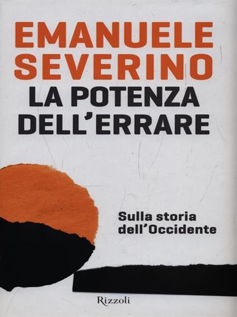 La potenza dell'errare. Sulla storia dell'Occidente - Emanuele Severino - 4