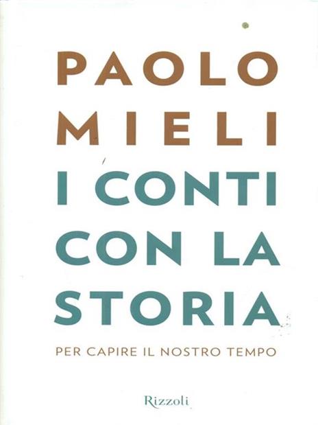 I conti con la storia. Per capire il nostro tempo - Paolo Mieli - 6