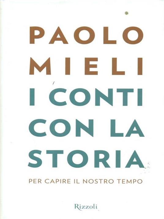 I conti con la storia. Per capire il nostro tempo - Paolo Mieli - copertina