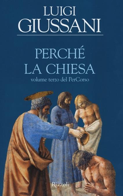 Perché la Chiesa. Volume terzo del PerCorso - Luigi Giussani - copertina