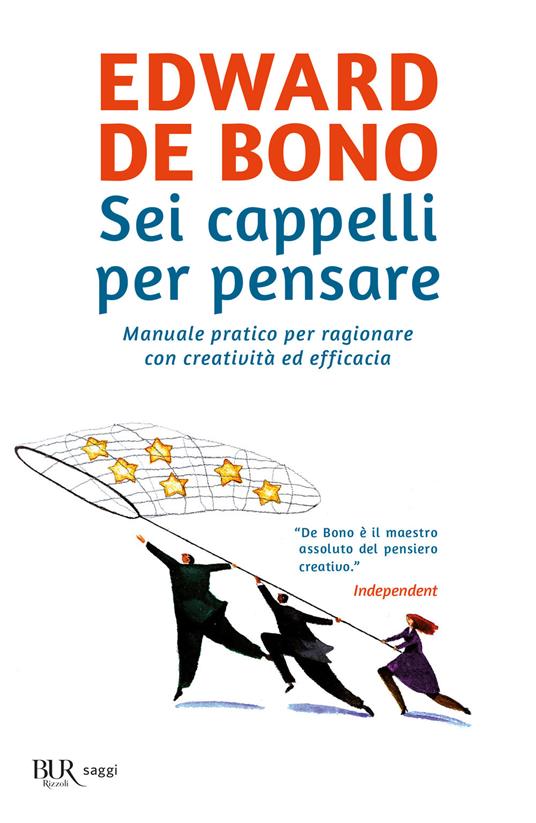 Sei cappelli per pensare. Manuale pratico per ragionare con creatività ed efficacia - Edward De Bono - copertina