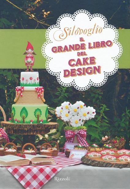 Il grande libro del cake design - Silovoglio - copertina