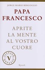 Aprite la mente al vostro cuore