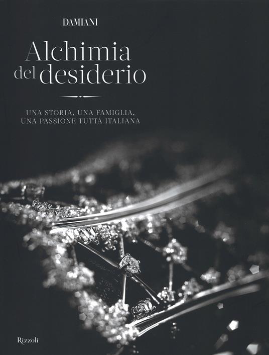 Damiani. Alchimia del desiderio. Una storia, una famiglia, una passione tutta italiana. Ediz. illustrata - copertina