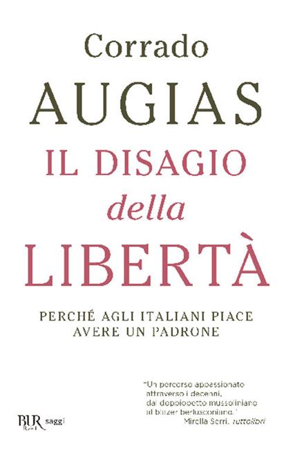 Il disagio della libertà. Perché agli italiani piace avere un padrone - Corrado Augias - copertina