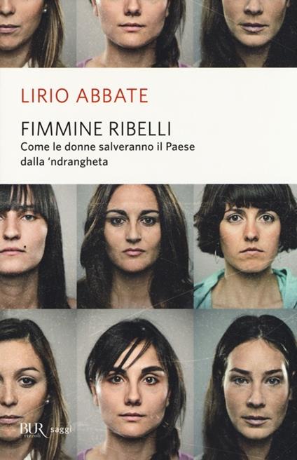 Fimmine ribelli. Come le donne salveranno il paese dalla n'drangheta - Lirio Abbate - copertina