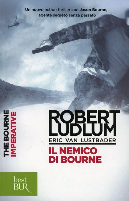 Il nemico di Bourne - Robert Ludlum,Eric Van Lustbader - copertina