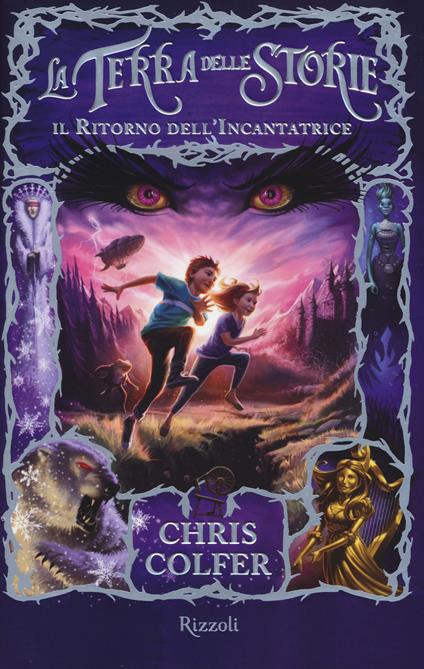 Il ritorno dell'Incantatrice. La terra delle storie. Vol. 2 - Chris Colfer - copertina