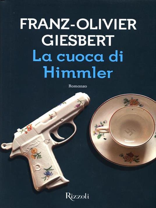 La cuoca di Himmler - Franz-Olivier Giesbert - 2
