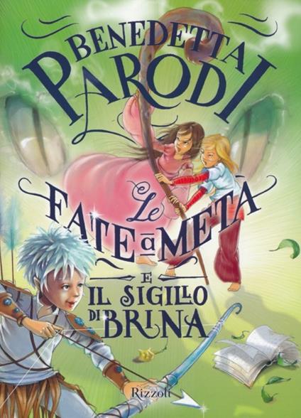 Le fate a metà e il sigillo di Brina - Benedetta Parodi - copertina