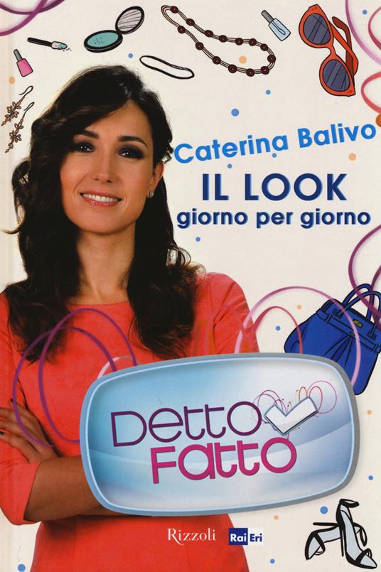 Detto Fatto. Il look giorno per giorno - Caterina Balivo - 5