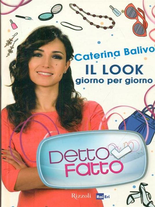 Detto Fatto. Il look giorno per giorno - Caterina Balivo - 6