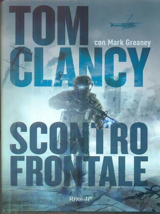 Scontro frontale - Tom Clancy,Mark Greaney - 3