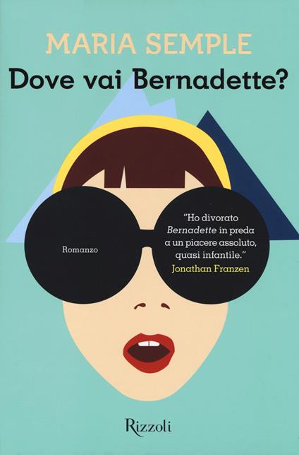 Dove vai Bernadette? - Maria Semple - copertina